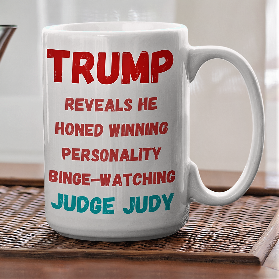Funny Trump Mug - TRUMP Honed Personality Binge-Watching JUDGE