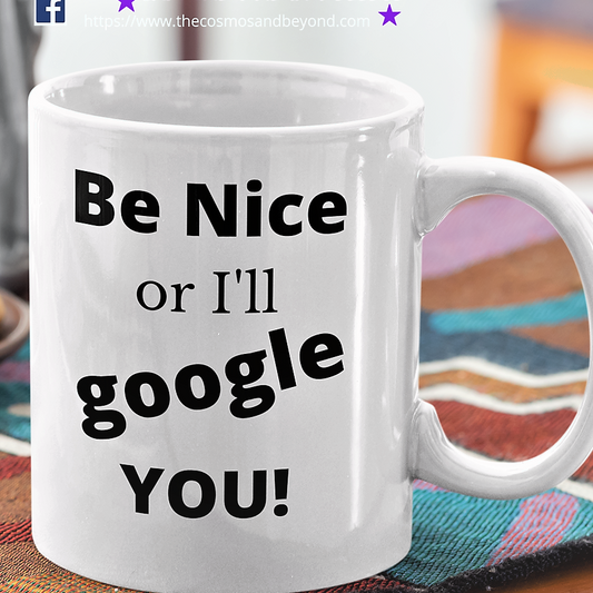 be nice or i'll google you coffee mug gift for work