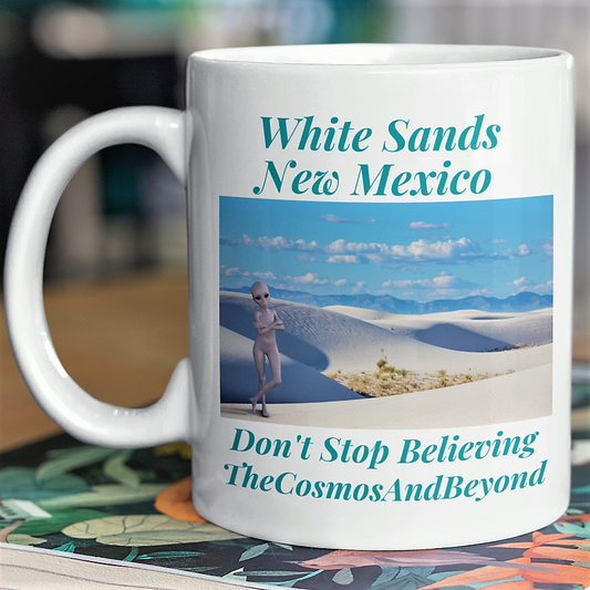 White Sands National Monument NM, New Mexico coffee mug, aliens believer gift, aliens in NM, Roswell NM, believe in alien life, Alamogordo NM, flying saucers in Roswell NM