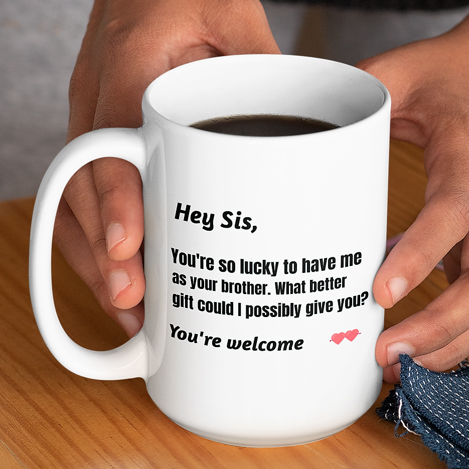 Funny coffee mug for sister