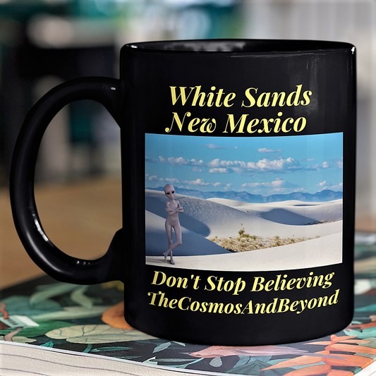 White Sands National Monument NM, New Mexico coffee mug, aliens believer gift, aliens in NM, Roswell NM, believe in alien life, Alamogordo NM, flying saucers in Roswell NM, Santa Fe NM, Albuquerque NM