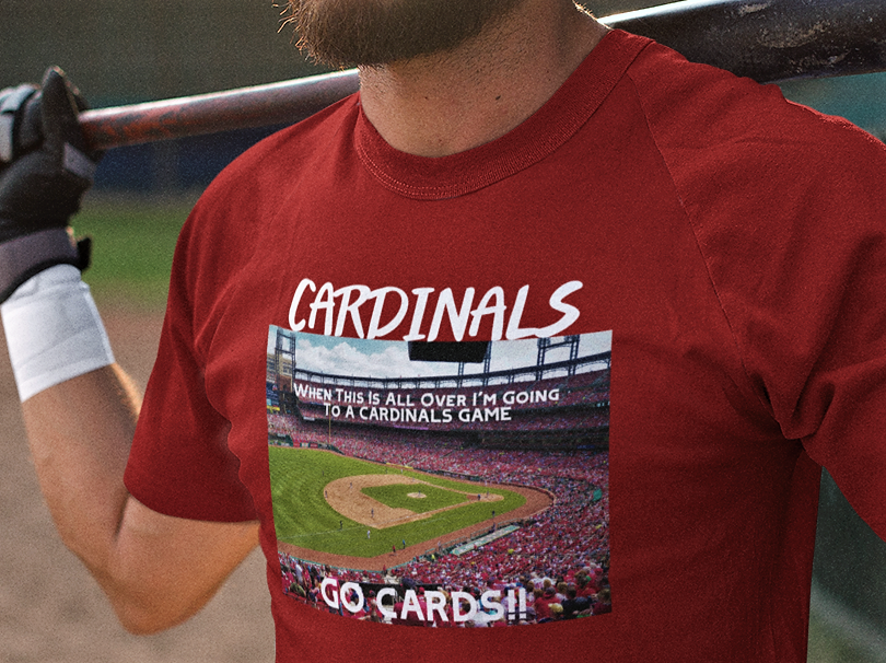 CARDINALS When This Is All Over I'm Going To A Cardinals Game GO CARDS!! T-shirt
