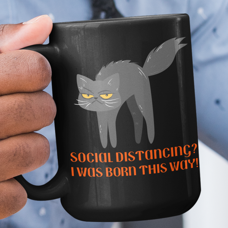 cat coffee mug social distancing quarantine born this way