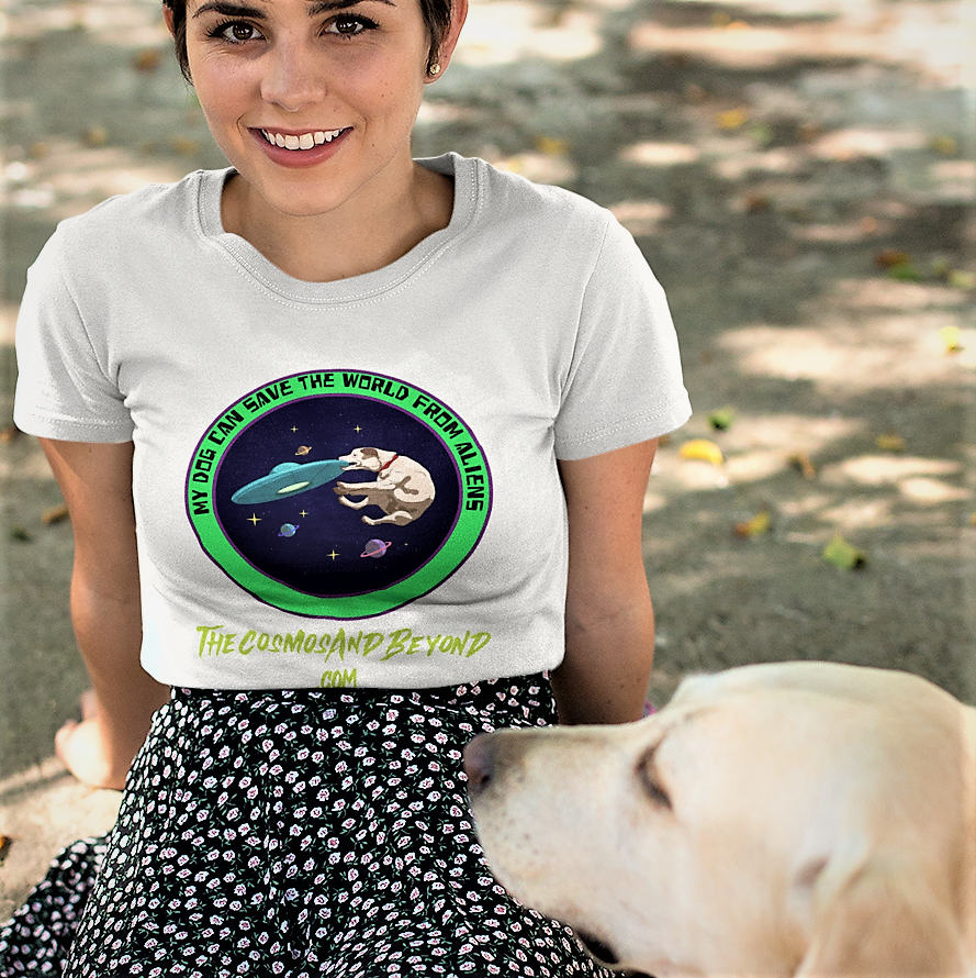 MY DOG CAN SAVE THE WORLD FROM ALIENS The Cosmos And Beyond dog lover in space aliens spaceship t-shirt