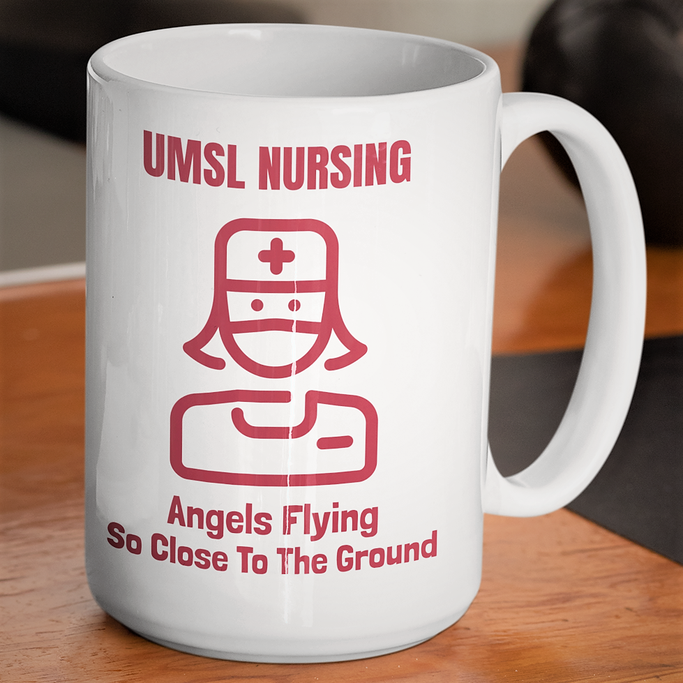 UMSL NURSING Angels Flying So Close To The Ground coffee mug