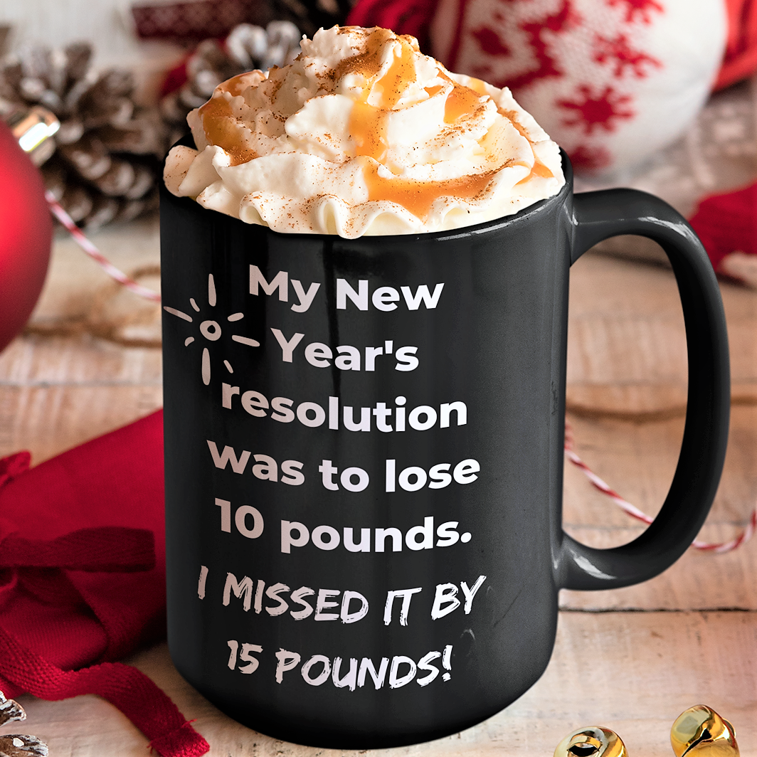 funny New Year's resolution coffee mug