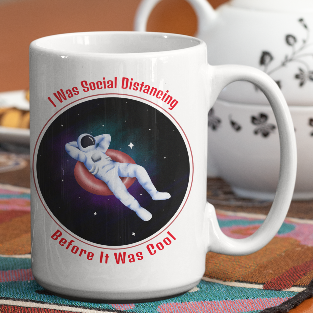 coffee mug great gift the cosmos and beyond astronaut social distancing