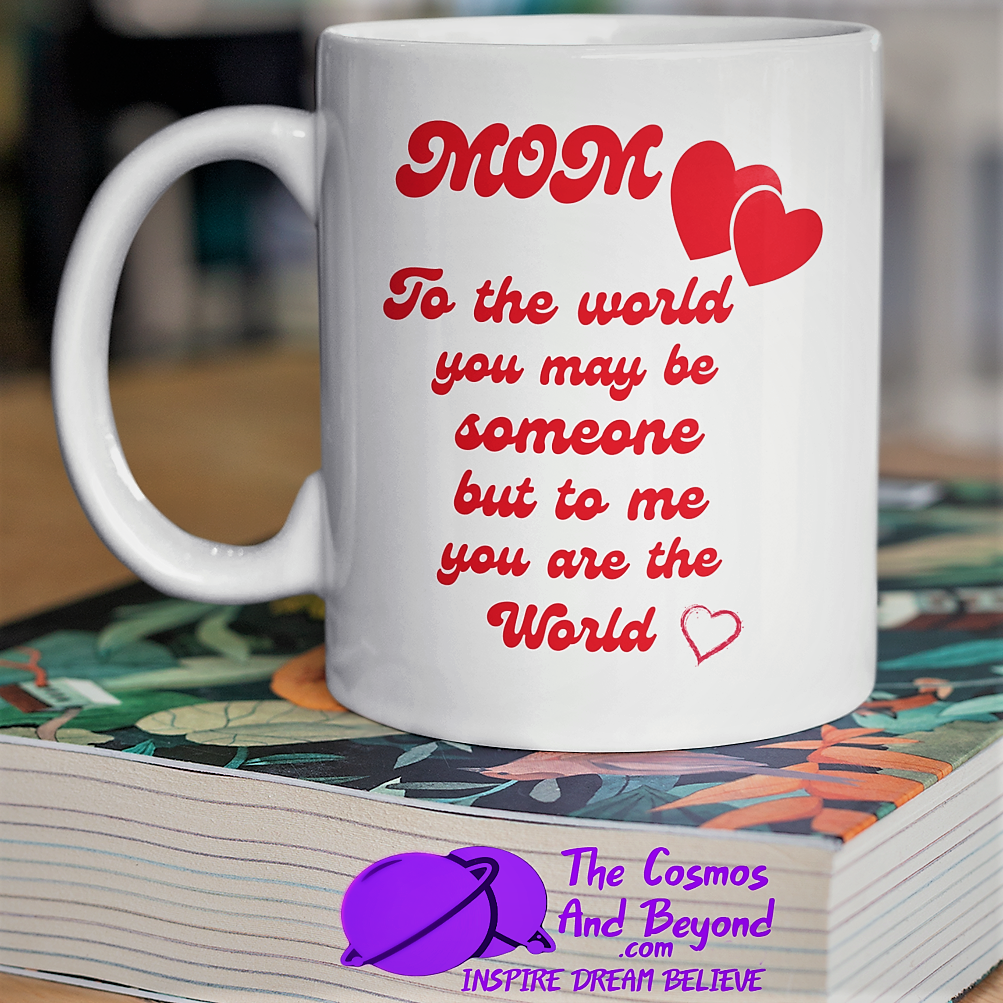mothers day gift | i love you Mom | To the world you may be someone | valentines day gift