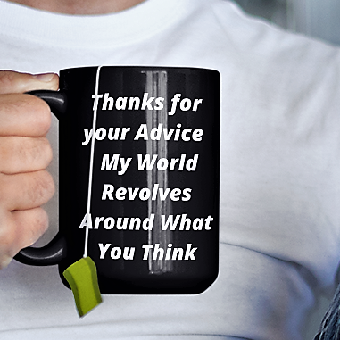 my world revolves around you funny sarcasm coffee mug
