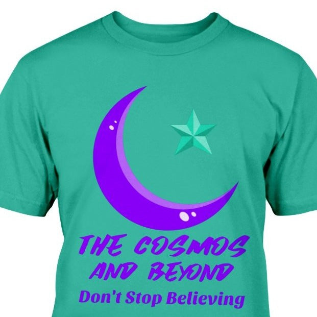 The cosmos and beyond don't stop believing outer space inspirational t-shirt great gift 