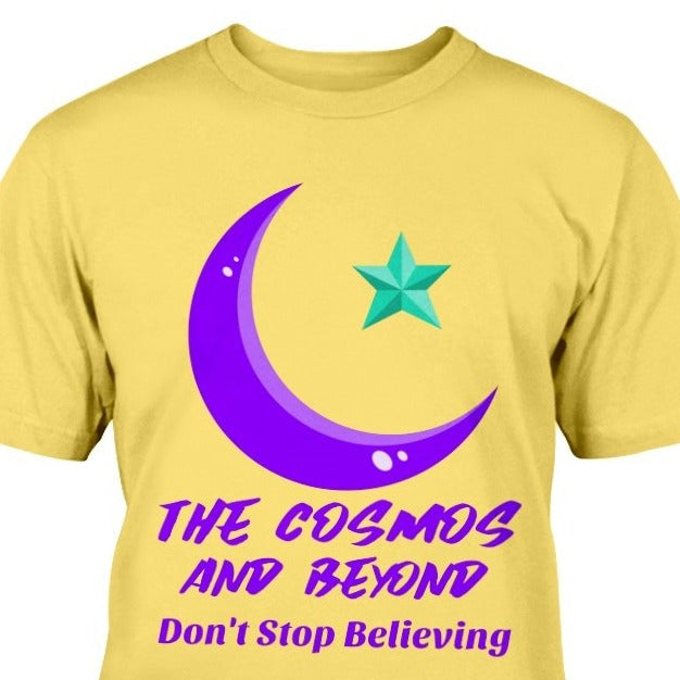 The cosmos and beyond don't stop believing space t-shirt great gift / crescent moon / starship/ stars / space