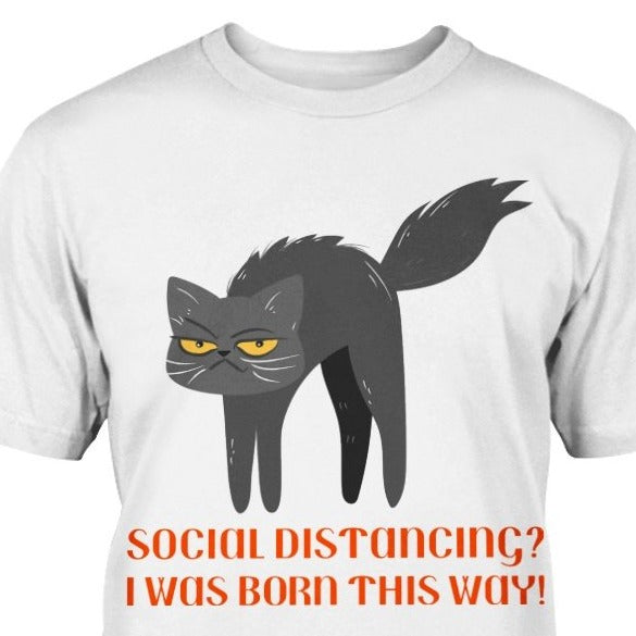 social distancing i was born this way cat t-shirt