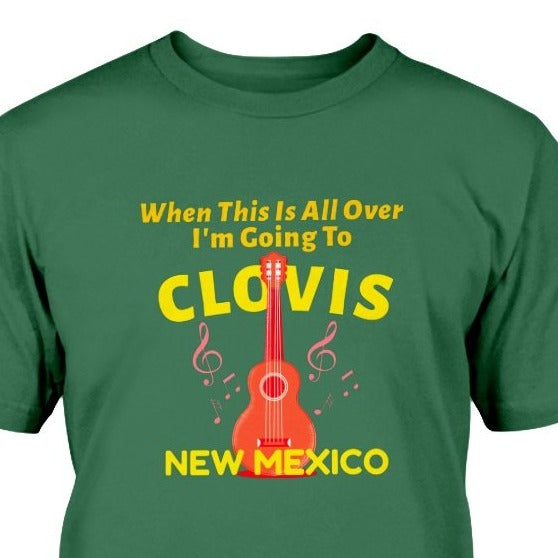 When This Is All Over I'm Going To Clovis New Mexico T-shirt
