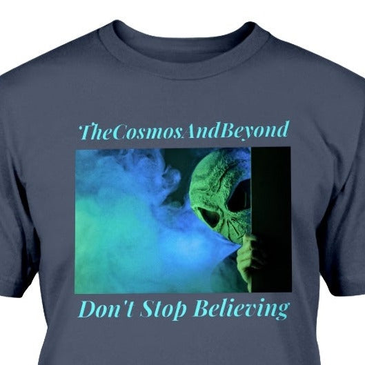 The Cosmos And Beyond alien t-shirt, alien believer gift, outer space shirt, Roswell NM, flying saucers, alien spaceship, alien abduction, life on other planets, alien t-shirt, cool gift Mom