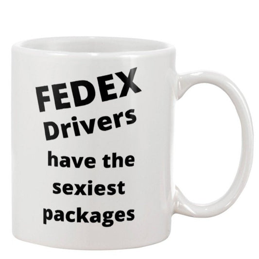 FEDEX Drivers have the sexiest packages coffee mug