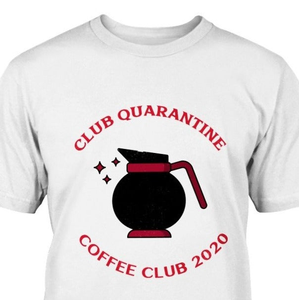 funny t-shirt quarantine coffee club 2020 tee