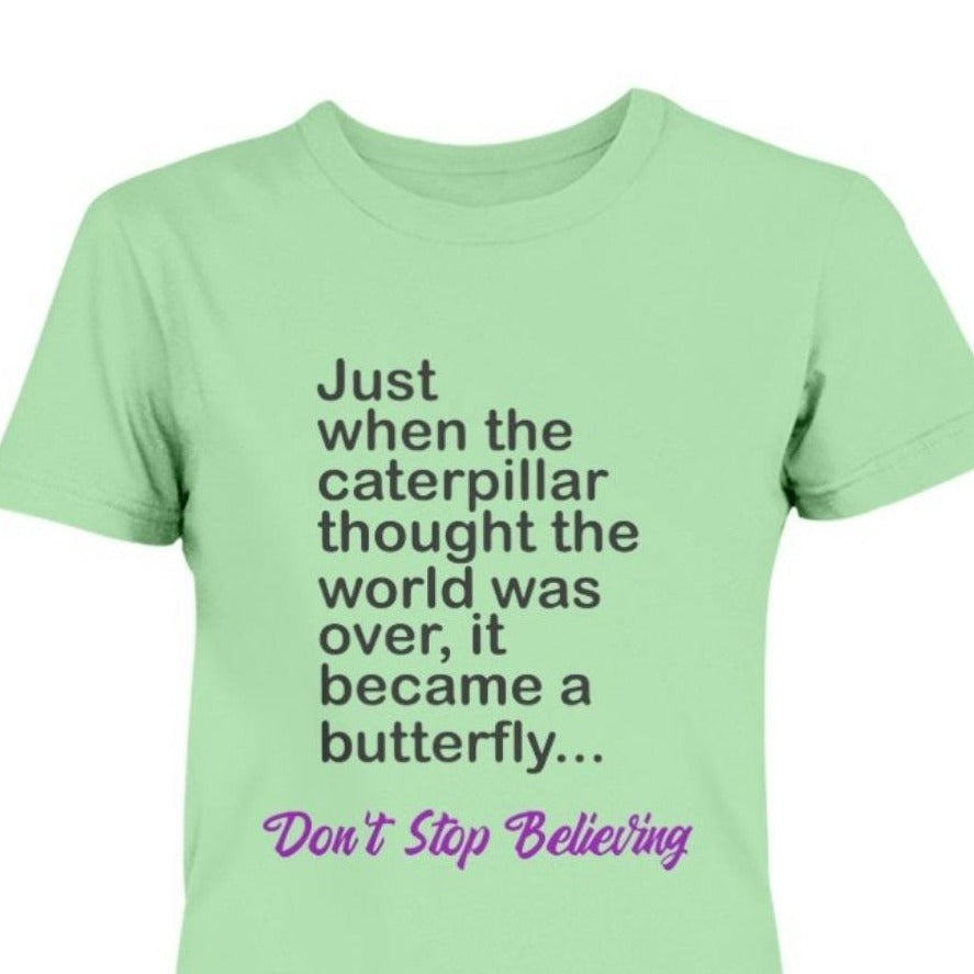 mint green caterpillar to butterfly Don't Stop Believing t-shirt