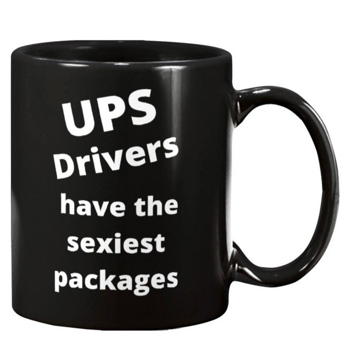 UPS drivers are the sexiest people alive, UPS delivery, UPS, FEDEX drivers, package delivery coffee mug