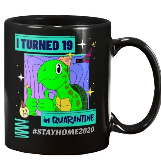 I TURNED 19 in QUARANTINE #STAYHOME2020 Turtle love Coffee Mug