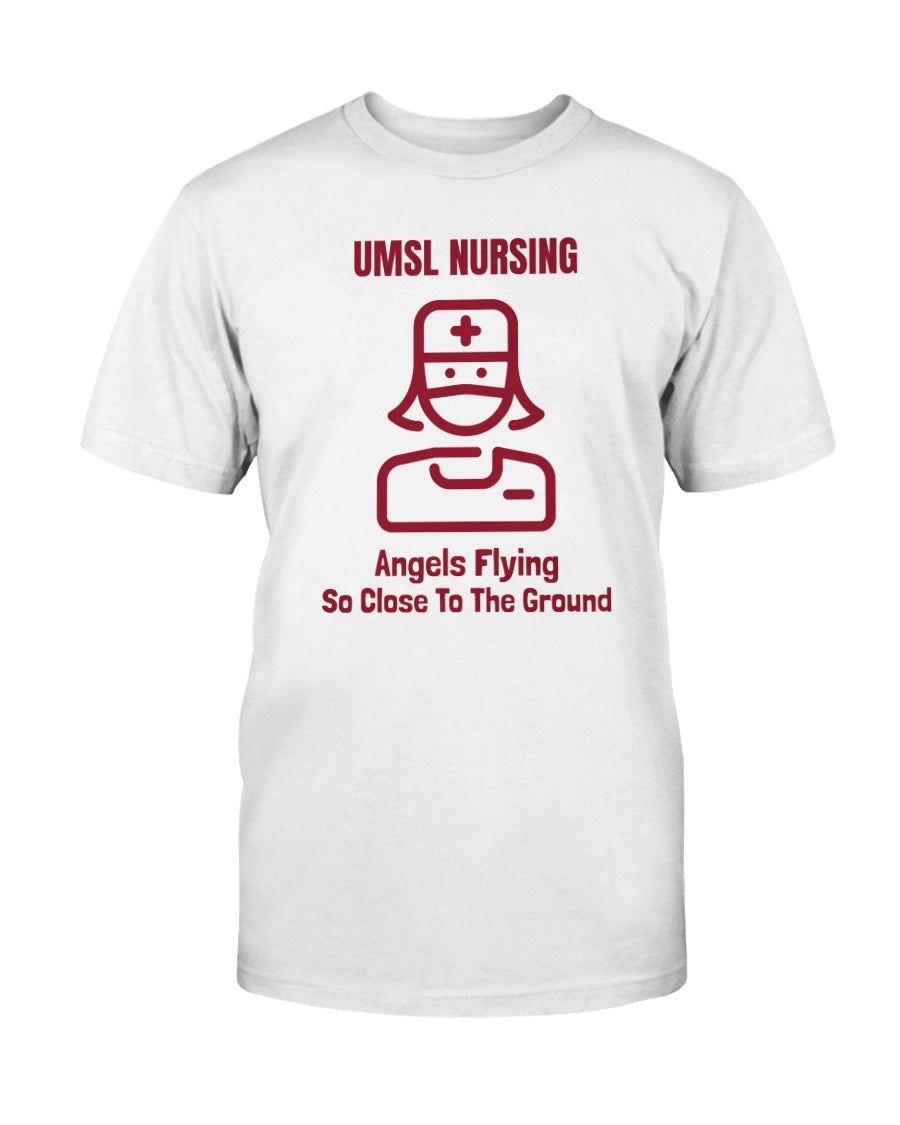 UMSL NURSING Angels Flying So Close To The Ground T-shirt