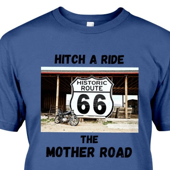 Hitch a ride t-shirt, route 66 t-shirt, the mother road t-shirt, motorcycle harley davidson shirt, route 66 in new mexico, travel on route 66, john steinbeck grapes of wrath, route 66 santa monica