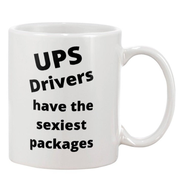 UPS drivers are the sexiest people alive, UPS delivery, UPS, FEDEX drivers, package delivery coffee mug
