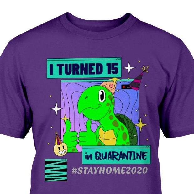 I TURNED 15 in QUARANTINE #STAYHOME2020 TURTLE T-SHIRT UNIQUE GIFT BIRTHDAY