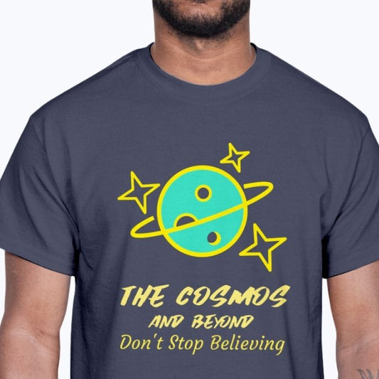 The cosmos and beyond don't stop believing space t-shirt great gift 