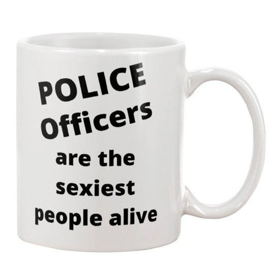 POLICE Officers are the sexiest people alive, cops are sexy, gift for cop, police officer coffee mug, police academy, police training, how to become a cop