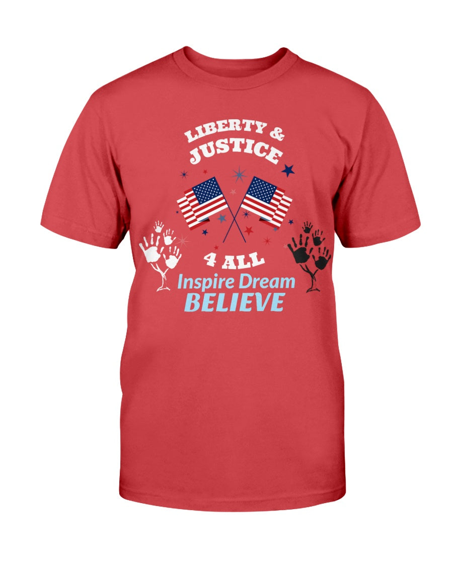 LIBERTY & JUSTICE 4 ALL Inspire Dream BELIEVE 4th of July t-shirt