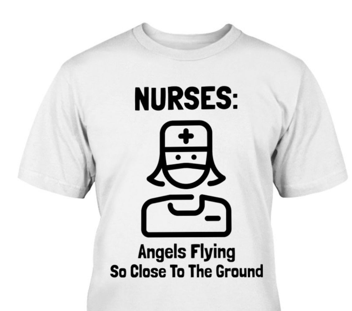 NURSES:  Angels Flying So Close To The Ground T-shirt unique gift
