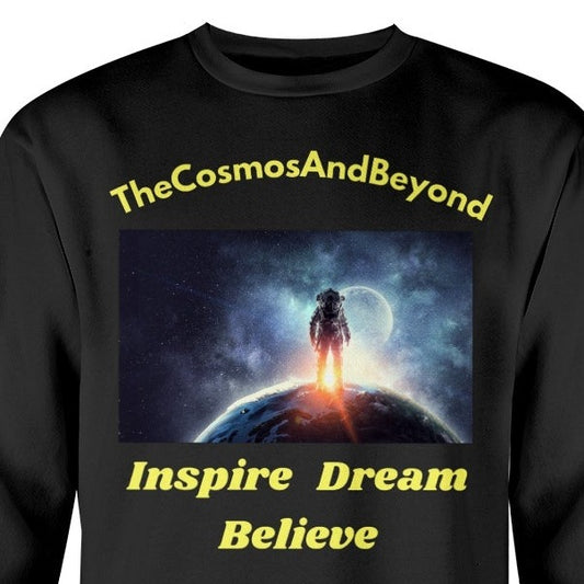 The Cosmos And Beyond sweatshirt, spaceman shirt, outer space shirt, inspire dream believe sweatshirt, ufo shirt, aliens on earth, ufos in space, space exploration