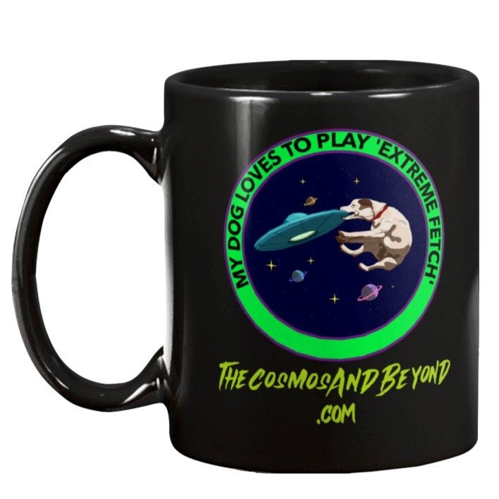 My Dog Loves To Play Extreme Fetch The Cosmos And Beyond .com dog lover in space aliens mug toy bed