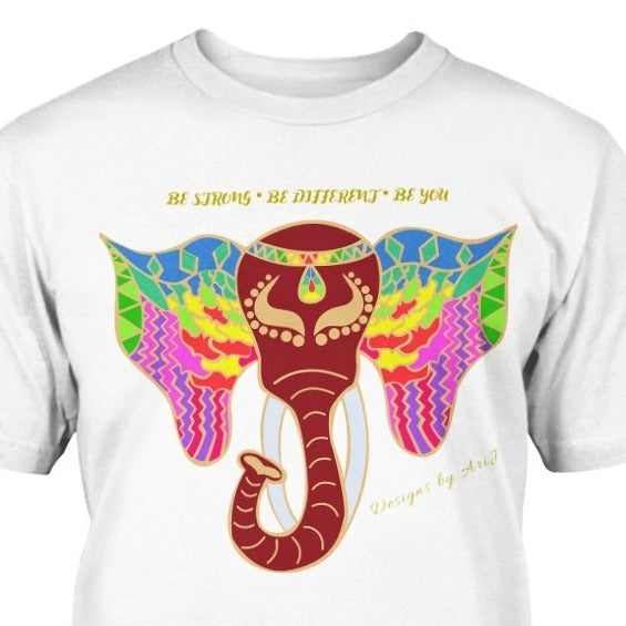 Inspirational pride self-confidence t-shirt BE STRONG * BE DIFFERENT * BE YOU -Wildly Artistic Elephant Unisex Tee