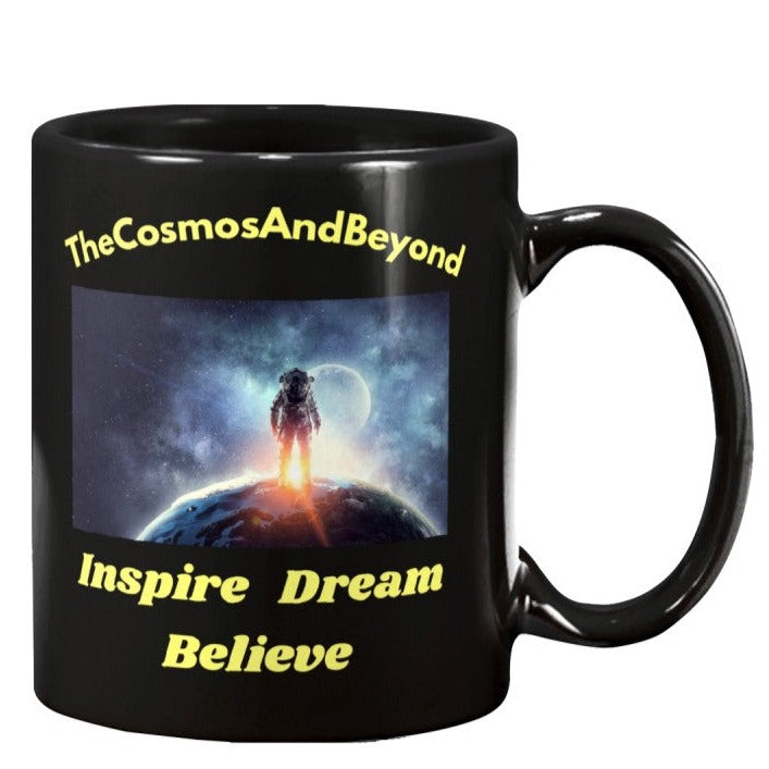 The Cosmos And Beyond coffee mug, spaceman mug, outer space mug, inspire dream believe coffee mug, ufo mug, aliens on earth, ufos in space, space exploration, believe in ufo