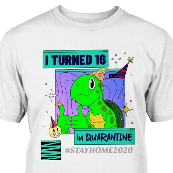 I TURNED 16 in QUARANTINE #STAYHOME2020 TURTLE T-SHIRT UNIQUE BIRTHDAY PRESENT
