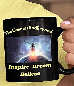 The Cosmos And Beyond coffee mug, spaceman mug, outer space mug, inspire dream believe coffee mug, ufo mug, aliens on earth, ufos in space, space exploration, believe in ufo